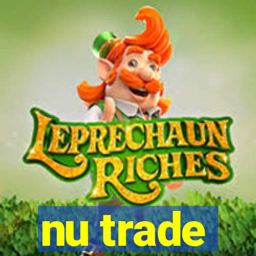 nu trade